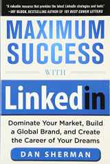 9780071812337-0071812334-Maximum Success with LinkedIn: Dominate Your Market, Build a Global Brand, and Create the Career of Your Dreams
