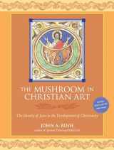 9781556439605-1556439601-The Mushroom in Christian Art: The Identity of Jesus in the Development of Christianity