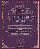 9781849754378-1849754373-The Curious Bartender Volume 1: The artistry and alchemy of creating the perfect cocktail