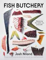 9781743799192-1743799195-Fish Butchery: Mastering The Catch, Cut, And Craft