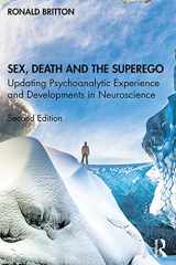 9780367439729-0367439727-Sex, Death, and the Superego: Updating Psychoanalytic Experience and Developments in Neuroscience
