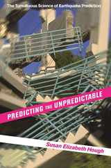 9780691173306-0691173303-Predicting the Unpredictable: The Tumultuous Science of Earthquake Prediction