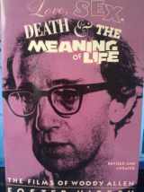 9780879101435-0879101431-Love, Sex, Death, and the Meaning of Life: The Films of Woody Allen