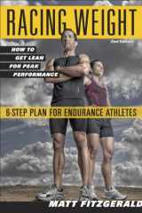 9781934030998-1934030996-Racing Weight: How to Get Lean for Peak Performance (The Racing Weight Series)