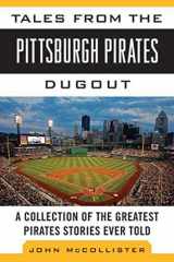 9781613213469-1613213468-Tales from the Pittsburgh Pirates Dugout: A Collection of the Greatest Pirates Stories Ever Told (Tales from the Team)
