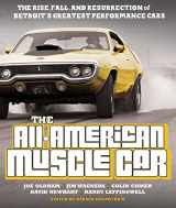 9780760353356-0760353352-The All-American Muscle Car: The Rise, Fall and Resurrection of Detroit's Greatest Performance Cars - Revised & Updated