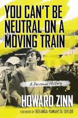 9780807043844-0807043842-You Can't Be Neutral on a Moving Train: A Personal History of Our Times