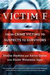 9780593099964-0593099966-Victim F: From Crime Victims to Suspects to Survivors