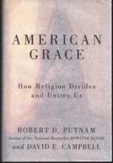9781416566717-1416566716-American Grace: How Religion Divides and Unites Us