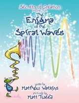 9780956487919-0956487912-The Enigma of the Spiral Waves: Secrets of Creation v. 2