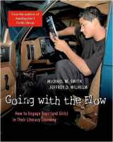 9780325006437-0325006431-Going with the Flow: How to Engage Boys (and Girls) in Their Literacy Learning