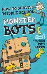 9780310736080-0310736080-How to Survive Middle School and Monster Bots (A Howard Boward Book)