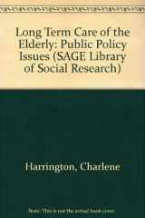 9780803922150-0803922159-Long Term Care of the Elderly: Public Policy Issues (SAGE Library of Social Research)