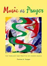 9780199330089-0199330085-Music as Prayer: The Theology and Practice of Church Music