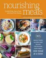 9780451495921-0451495926-Nourishing Meals: 365 Whole Foods, Allergy-Free Recipes for Healing Your Family One Meal at a Time : A Cookbook