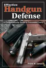9780873498999-0873498992-Effective Handgun Defense: A Comprehensive Guide to Concealed Carry