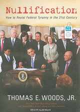 9781400167616-1400167612-Nullification: How to Resist Federal Tyranny in the 21st Century