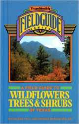 9780877191971-0877191972-Field Guide to Wildflowers, Trees and Shrubs of Texas (Texas Monthly Field Guide Series)