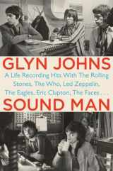 9780399163876-0399163875-Sound Man: A Life Recording Hits with The Rolling Stones, The Who, Led Zeppelin, The Eagles , Eric Clapton, The Faces . . .