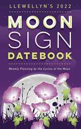 9780738760490-0738760498-Llewellyn's 2022 Moon Sign Datebook: Weekly Planning by the Cycles of the Moon