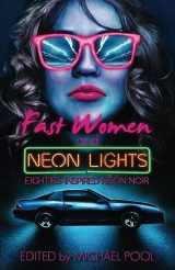 9780996855273-0996855270-Fast Women and Neon Lights: Eighties-Inspired Neon Noir