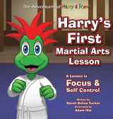 9781953979001-1953979009-Harry's First Martial Arts Lesson: A Children's Book on Self-Discipline, Respect, Concentration/Focus and Setting Goals. (The Adventures of Harry & Friends)