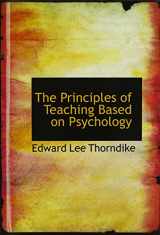 9781115172899-1115172891-The Principles of Teaching Based on Psychology