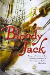 9780152167318-0152167315-Bloody Jack: Being an Account of the Curious Adventures of Mary "Jacky" Faber, Ship's Boy