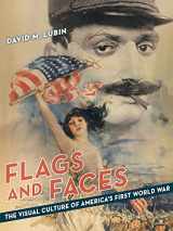 9780520283633-0520283635-Flags and Faces: The Visual Culture of America's First World War (Franklin D. Murphy Lectures)