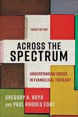 9781540964038-1540964035-Across the Spectrum: Understanding Issues in Evangelical Theology