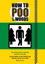 9781853759345-1853759341-How to Poo in the Woods: The Golden Rules of Relieving Yourself in the Wild
