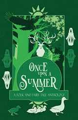9781914210051-1914210050-Once Upon a Summer: A Folk and Fairy Tale Anthology (Once Upon a Season)