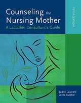 9780763780524-0763780529-Counseling the Nursing Mother: A Lactation Consultant's Guide