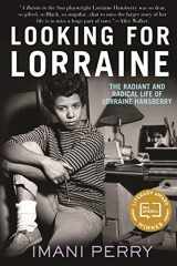 9780807039830-0807039837-Looking for Lorraine: The Radiant and Radical Life of Lorraine Hansberry