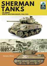 9781526741868-1526741865-Sherman Tanks: US Army, North-Western Europe, 1944–1945 (TankCraft)