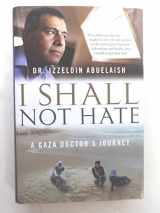 9780307358882-0307358887-I Shall Not Hate: A Gaza Doctor's Journey