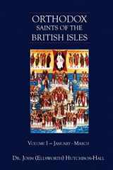 9780615925806-0615925804-Orthodox Saints of the British Isles: Volume I - January - March