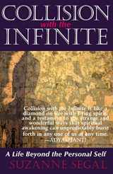 9781916290334-1916290337-Collision with the Infinite: A Life Beyond the Personal Self
