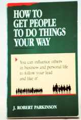 9780844266763-0844266760-How to Get People to Do Things Your Way