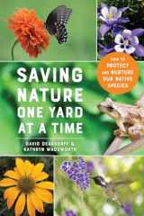 9781682686492-1682686493-Saving Nature One Yard at a Time: How to Protect and Nurture Our Native Species
