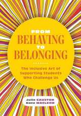 9781416629290-1416629297-From Behaving to Belonging: The Inclusive Art of Supporting Students Who Challenge Us