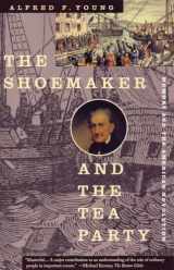 9780807054055-0807054054-The Shoemaker and the Tea Party: Memory and the American Revolution