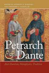 9780268022112-0268022119-Petrarch and Dante: Anti-Dantism, Metaphysics, Tradition (William and Katherine Devers Series in Dante and Medieval Italian Literature)