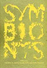 9780262544481-0262544482-Symbionts: Contemporary Artists and the Biosphere