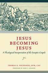 9780813230450-0813230454-Jesus Becoming Jesus: A Theological Interpretation of the Synoptic Gospels