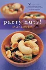 9781558322431-1558322434-Party Nuts!: 50 Recipes for Spicy, Sweet, Savory, and Simply Sensational Nuts That Will Be the Hit of Any Gathering (50 Series)