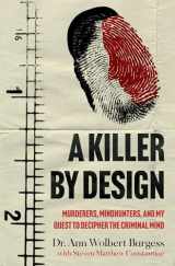 9781802790320-1802790322-A Killer By Design: Murderers, Mindhunters, and My Quest to Decipher the Criminal Mind
