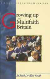 9780708320563-0708320562-Growing Up in Multifaith Britain: Youth, Ethnicity and Religion (University of Wales - Religion, Education, and Culture)