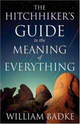 9780825420696-0825420695-The Hitchhiker's Guide to the Meaning of Everything