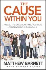 9781414348469-1414348460-The Cause within You: Finding the One Great Thing You Were Created to Do in This World